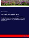 The Life of John Warren, M.D.