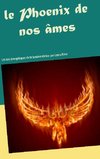 le Phoenix de nos  âmes