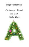 Ein bunter Strauß aus dem Alpha-Beet