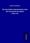 Die Geschichte Griechenlands unter der Herrschaft der Römer