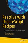 Modrzyk, N: Reactive with ClojureScript Recipes