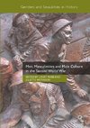 Men, Masculinities and Male Culture in the Second World War