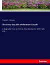 The Every-Day Life of Abraham Lincoln