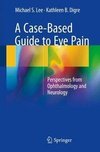 Lee, M: Case-based Guide to Eye Pain