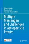 Multiple Messengers and Challenges in Astroparticle Physics