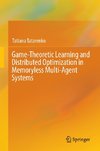 Game-Theoretic Learning and Distributed Optimization in Memoryless Multi-Agent Systems