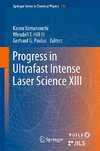 Progress in Ultrafast Intense Laser Science XIII