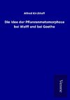 Die Idee der Pflanzenmetamorphose bei Wolff und bei Goethe