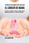 70 Recetas De Comidas Efectivas Para El Cáncer De Mama