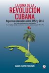 La obra de la revolución cubana