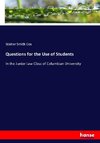 Questions for the Use of Students