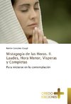 Mistagogía de las Horas. II. Laudes, Hora Menor, Vísperas y Completas