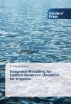 Integrated Modelling for Optimal Reservoir Operation for Irrigation