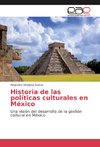 Historia de las políticas culturales en México