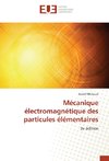 Mécanique électromagnétique des particules élémentaires