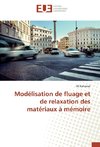 Modélisation de fluage et de relaxation des matériaux à mémoire