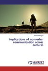 Implications of nonverbal communication across cultures