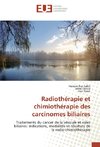 Radiothérapie et chimiothérapie des carcinomes biliaires