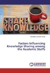 Factors Influencing Knowledge Sharing among the Academic Staffs