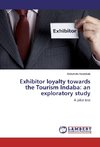 Exhibitor loyalty towards the Tourism Indaba: an exploratory study