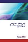 BiCuVOx Oxide Ion Conductor for SOFC Application