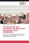 Creación de una Comisión de Derechos Humanos ante (UNASUR)