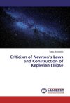 Criticism of Newton's Laws and Construction of Keplerian Ellipse