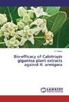 Bio-efficacy of Calotropis gigantea plant extracts against H. armigera