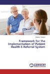 Framework for the Implementation of Patient Health E-Referral System