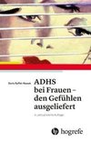 ADHS bei Frauen - den Gefühlen ausgeliefert