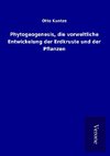 Phytogeogenesis, die vorweltliche Entwickelung der Erdkruste und der Pflanzen