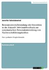 Ressourcenverschwendung oder Investition in die Zukunft? 360-Grad-Feedback zur systematischen Personalentwicklung von Nachwuchsführungskräften