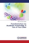 Transformation via Academic Partnership: A Tale of Two Cities