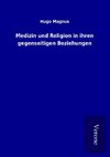 Medizin und Religion in ihren gegenseitigen Beziehungen