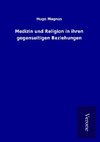 Medizin und Religion in ihren gegenseitigen Beziehungen