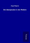 Der Aberglauben in der Medizin