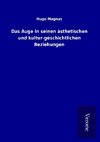 Das Auge in seinen ästhetischen und kultur-geschichtlichen Beziehungen