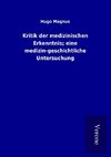 Kritik der medizinischen Erkenntnis; eine medizin-geschichtliche Untersuchung