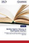 Birlikte Egitim Ortami ve Özel Egitim Siniflari