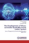 The Development of Micro-controller Based Bio-metric Locker System