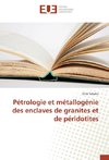 Pétrologie et métallogénie des enclaves de granites et de péridotites