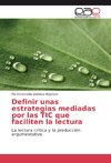 Definir unas estrategias mediadas por las TIC que faciliten la lectura