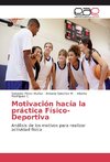 Motivación hacía la práctica Físico-Deportiva