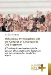 Theological Investigation into the Concept of Covenant in Old Testament