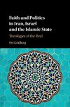 Faith and Politics in Iran, Israel, and the Islamic State