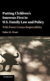 Putting Children's Interests First in U.S. Family Law and             Policy