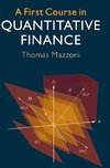 A First Course in Quantitative Finance