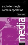 Grant, T: Audio for Single Camera Operation