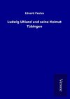 Ludwig Uhland und seine Heimat Tübingen