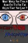 heartTHROB of FASCINATION - What would you turn a blind eye to for the killer you love?